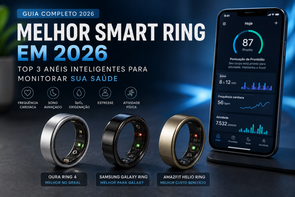 Melhor Smart Ring em 2026: TOP 3 Anéis Inteligentes para Monitorar sua Saúde