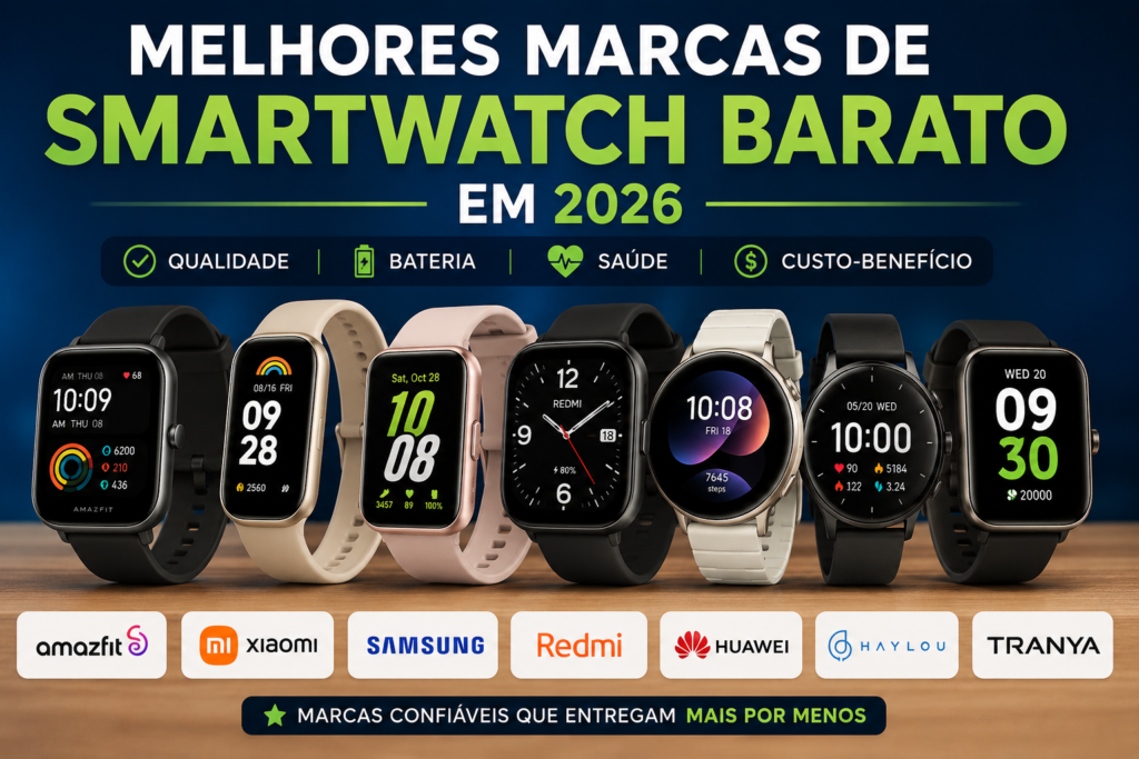 Melhores Marcas de Smartwatch Barato em 2026
